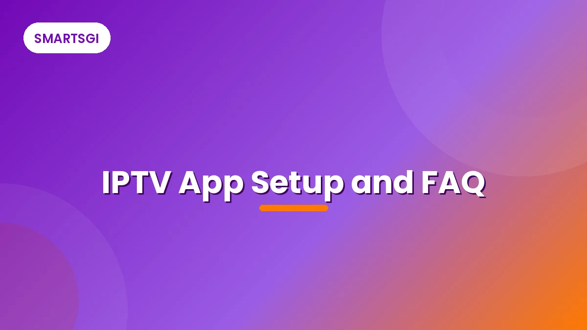 IPTV App Setup and FAQ - SMARTSGI