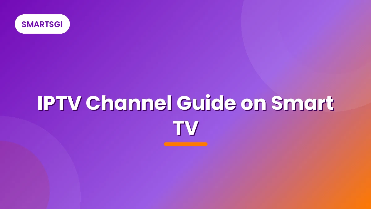 IPTV Channel Guide on Smart TV - SMARTSGI