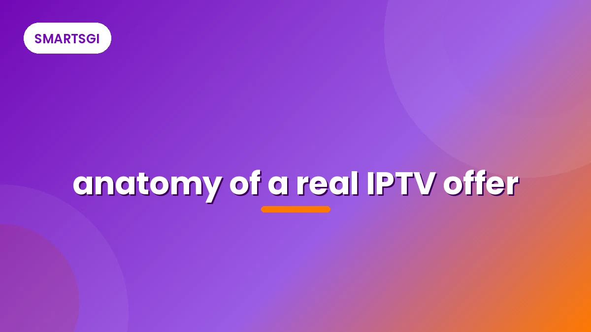 anatomy of a real IPTV offer - SMARTSGI