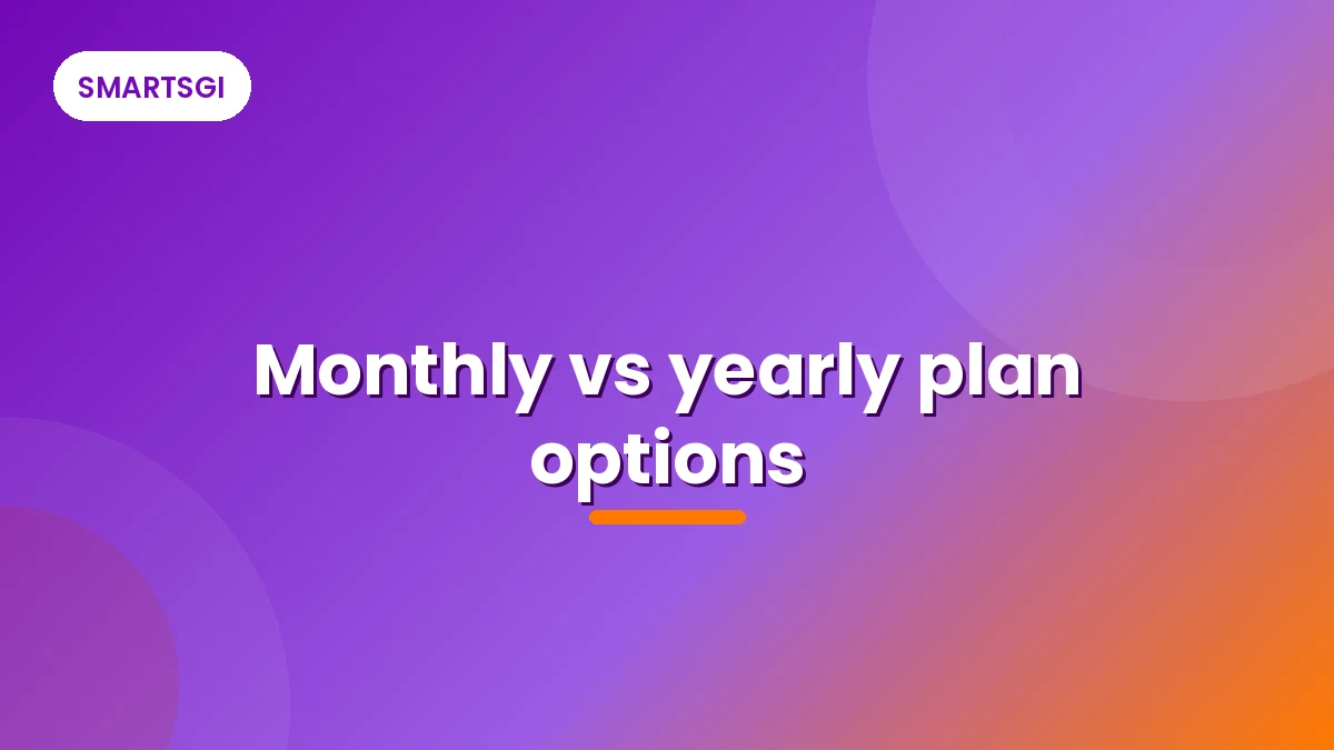 Monthly vs yearly plan options - SMARTSGI
