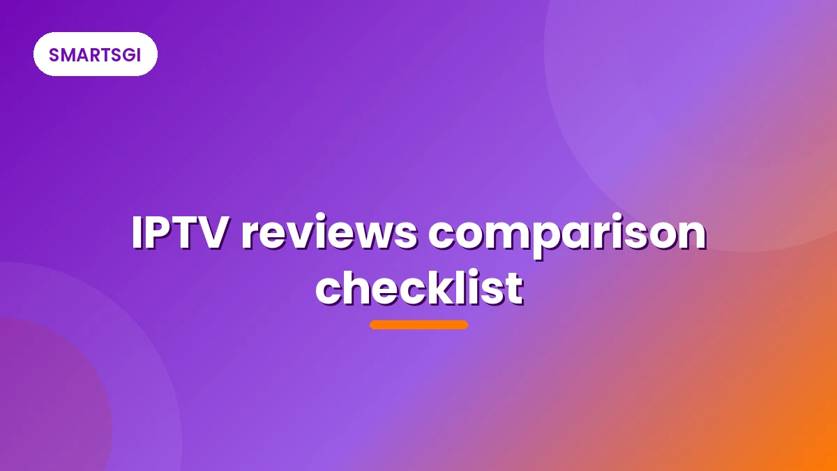IPTV reviews comparison checklist - SMARTSGI